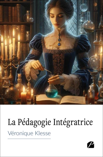 La Pédagogie Intégratrice - Véronique Klesse - Editions du Panthéon