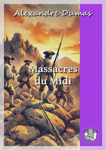 Massacres du Midi - Alexandre Dumas - La Gibecière à Mots