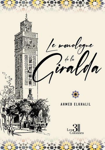 Le monologue de la Giralda - Ahmed Elkhalil - Éditions les 3 colonnes