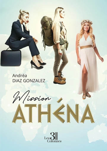 Mission Athéna - Diaz Gonzalez Andréa - Éditions les 3 colonnes