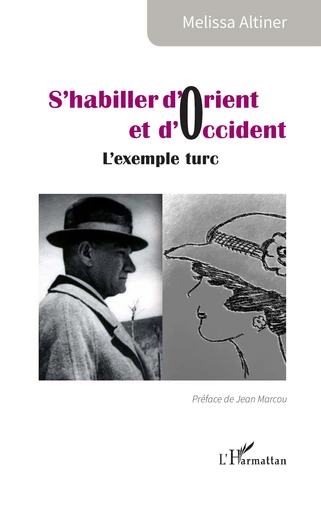 S’habiller d’Orient et d’Occident - Melissa Altiner - Editions L'Harmattan