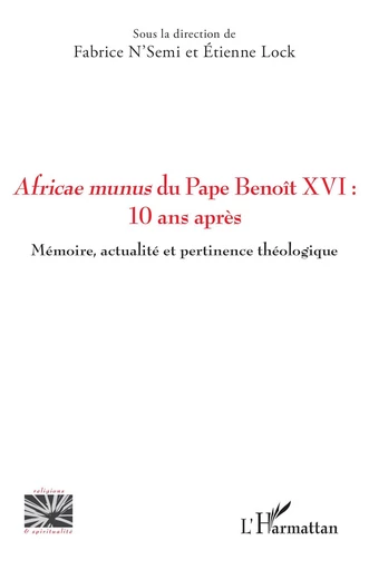 Africae munus du Pape Benoît XVI : 10 ans après -  - Editions L'Harmattan