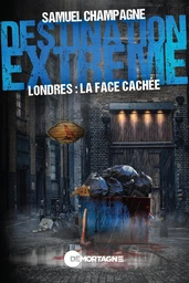 Destination extrême - Londres : la face cachée