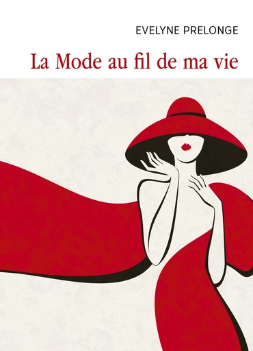 La Mode au fil de ma vie - EVELYNE PRELONGE - Librinova