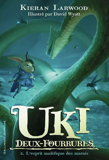 Uki Deux-Fourrures (Tome 2) - L'esprit maléfique des marais - Kieran Larwood - Gallimard Jeunesse