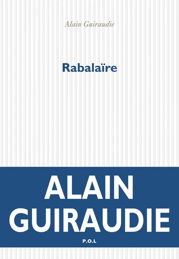 Rabalaïre - Alain Guiraudie - POL Editeur