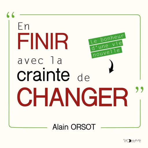 En finir avec la crainte de changer - Alain Orsot - VOolume