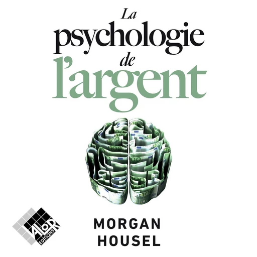 La psychologie de l'argent - Morgan Housel - VOolume