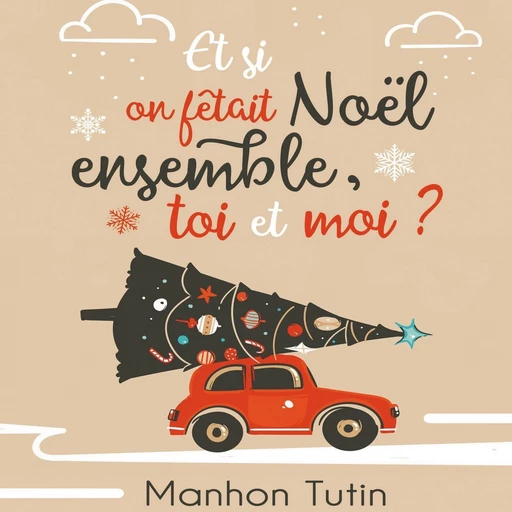 Et si on fêtait Noël ensemble, toi et moi ? - Manhon Tutin - VOolume