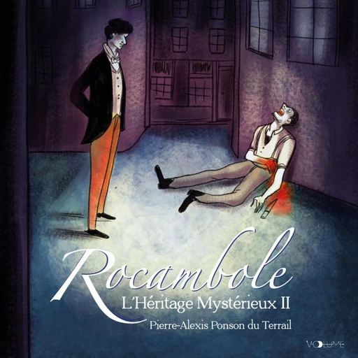 Rocambole (Tome 2) - L'héritage mystérieux II - Pierre-Alexis Ponson du Terrail - VOolume