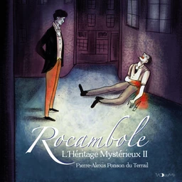 Rocambole (Tome 2) - L'héritage mystérieux II