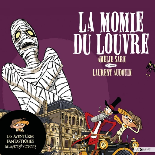 Les aventures fantastiques de Sacré-Coeur (Tome 3) - La Momie du Louvre - Laurent Audouin - VOolume