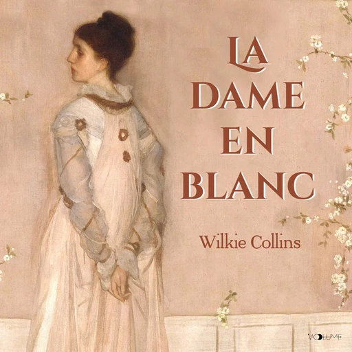 La Dame en blanc - Wilkie Collins - VOolume