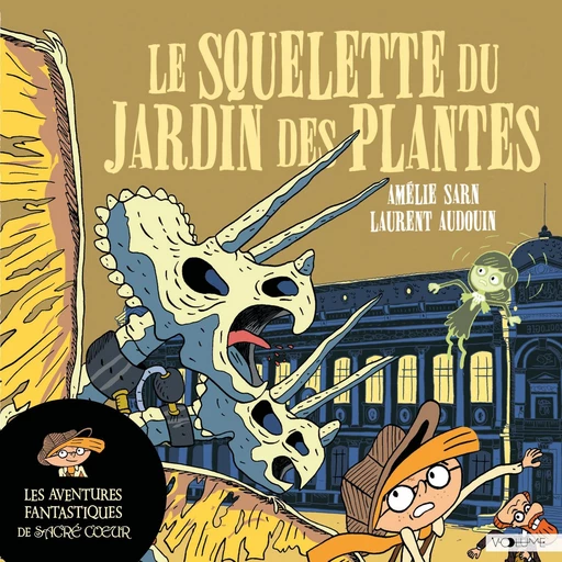 Les aventures fantastiques de Sacré-Coeur (Tome 8) - Le Squelette du Jardin des Plantes - Laurent Audouin - VOolume