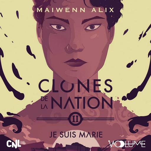 Clones de la nation (Tome 2) - Je suis Marie - Maiwenn Alix - VOolume