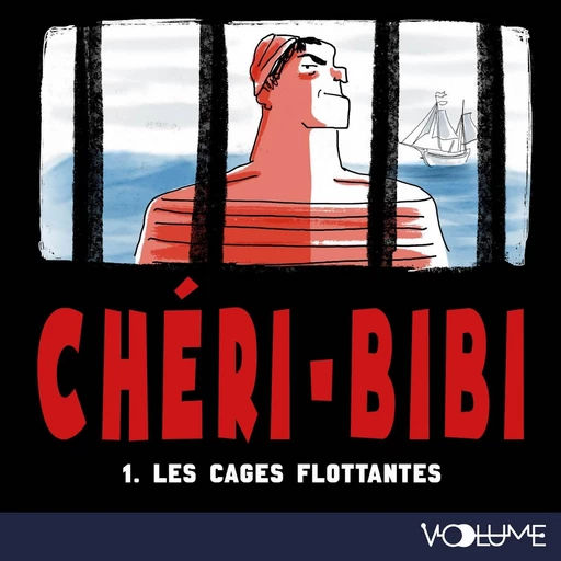 Chéri-Bibi (Tome 1) - Les Cages flottantes - Gaston Leroux - VOolume