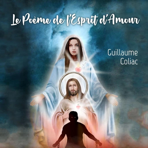 Le Poème de l'Esprit d'Amour - Guillaume Coliac - VOolume