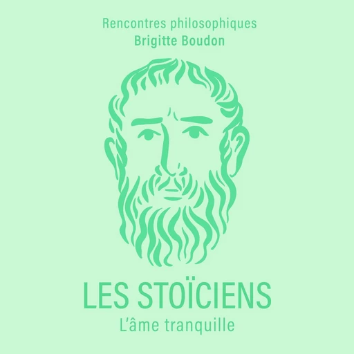 Les Stoïciens. L'âme tranquille - Brigitte Boudon - VOolume