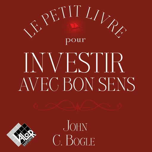 Le petit livre pour investir avec bon sens - John C. Bogle - VOolume