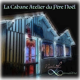 La Cabane Atelier du Père Noël