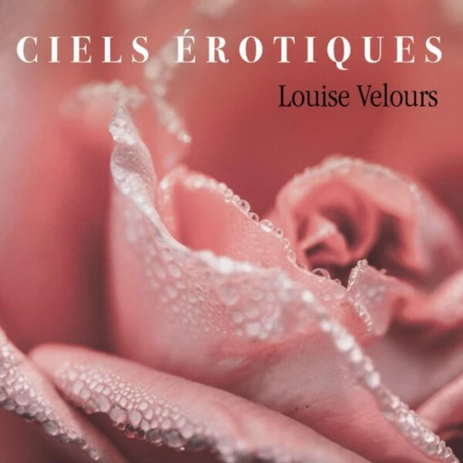 Ciels érotiques - Louise Velours - VOolume