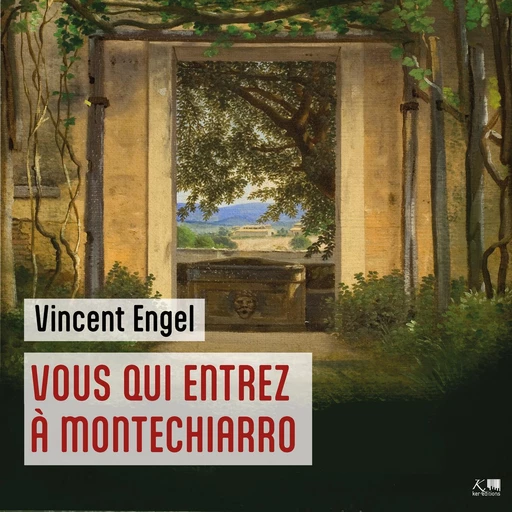 Vous qui entrez à Montechiarro - Vincent Engel - VOolume