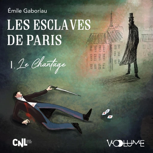 Les esclaves de Paris (Tome 1) - Le Chantage - Émile Gaboriau - VOolume