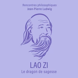 Lao Zi. Le dragon de sagesse