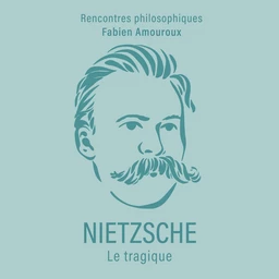 Nietzsche. Le tragique