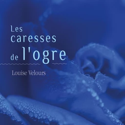 Les caresses de l'ogre