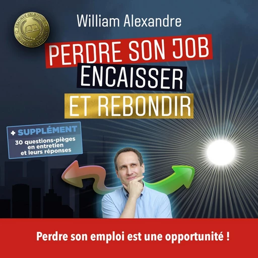 Perdre son job, encaisser et rebondir - William Alexandre - VOolume