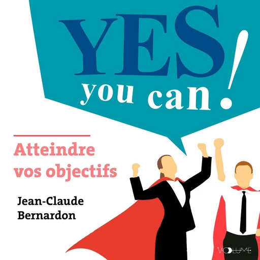 Atteindre ses objectifs - Jean-Claude Bernardon - VOolume