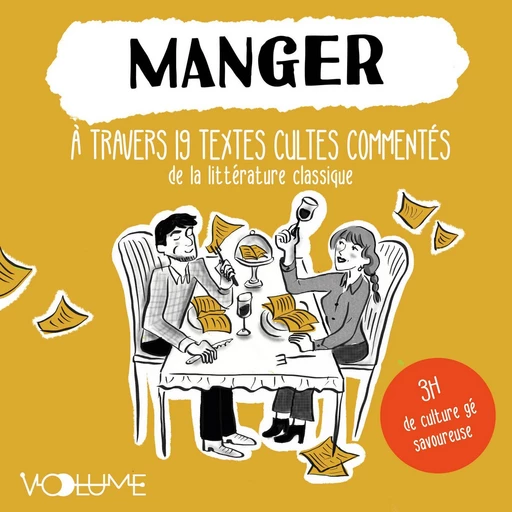 Manger. À travers 19 textes cultes commentés de la littérature classique - Sylvain Trias - VOolume