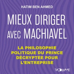 Mieux diriger avec Machiavel