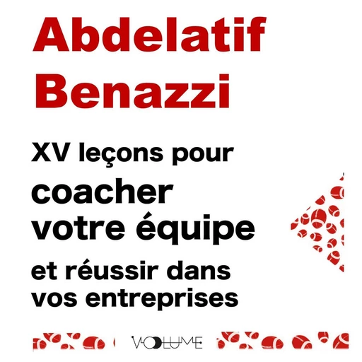 XV Leçons pour coacher votre équipe et réussir dans vos entreprises - Abdelatif Benazzi - VOolume