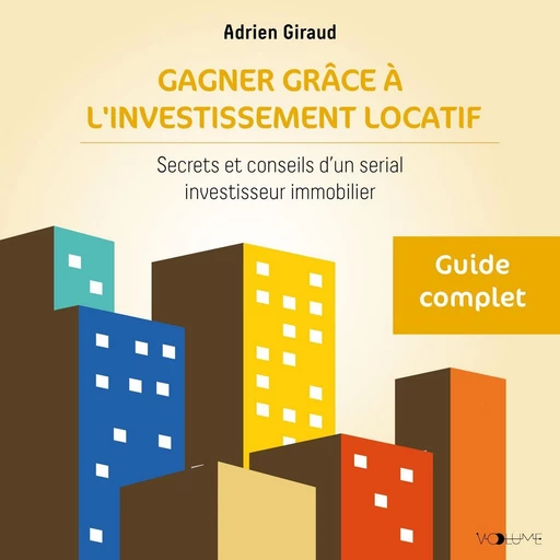 Gagner grâce à l'investissement locatif - Adrien Giraud - VOolume