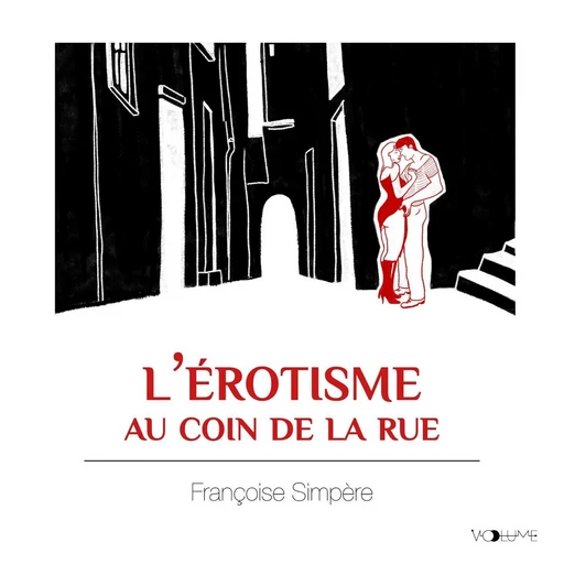 L'érotisme au coin de la rue - Françoise Simpère - VOolume