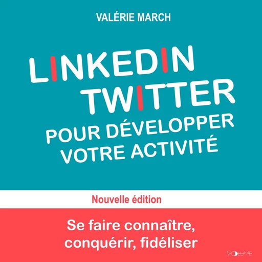 LinkedIn Twitter pour développer votre activité - Valérie March - VOolume