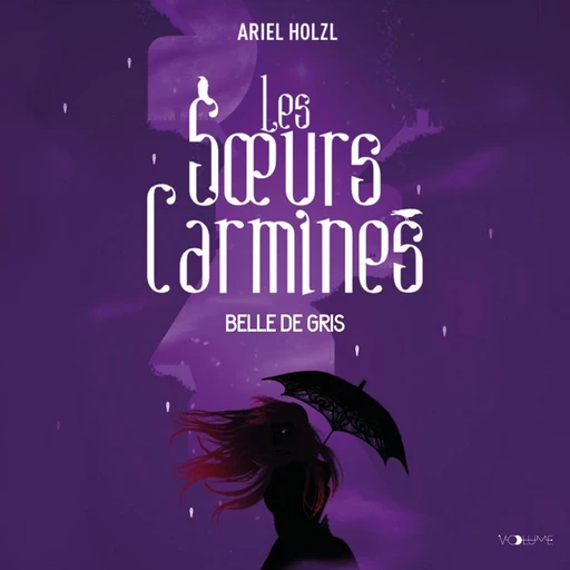 Les Soeurs Carmines (Tome 2) - Belle de gris - Ariel Holzl - VOolume