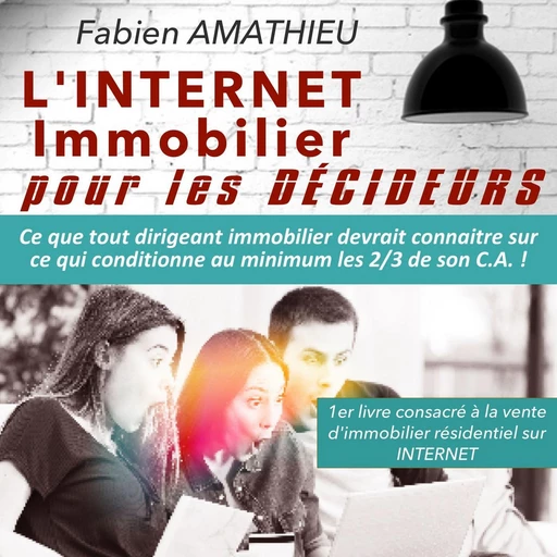 L'Internet immobilier pour les décideurs - Fabien Amathieu - VOolume