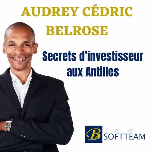 Secrets d'investisseur aux Antilles - Audrey Cédric Belrose - VOolume