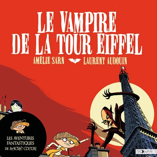 Les aventures fantastiques de Sacré-Coeur (Tome 2) - Le Vampire de la Tour Eiffel - Laurent Audouin - VOolume