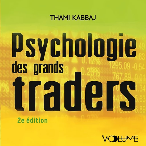 Psychologie des grands traders - Thami Kabbaj - VOolume