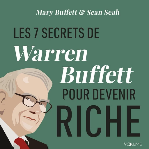 Les 7 secrets de Warren Buffett pour devenir riche - Mary Buffett - VOolume