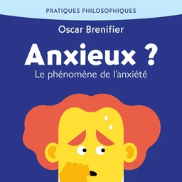 Anxieux ? Phénomène de l'anxiété