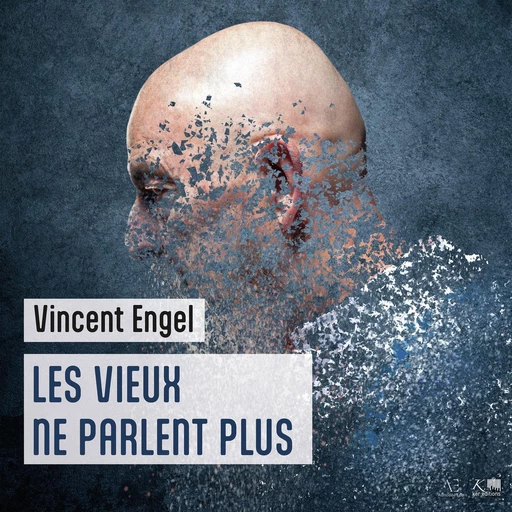 Les Vieux ne parlent plus - Vincent Engel - VOolume