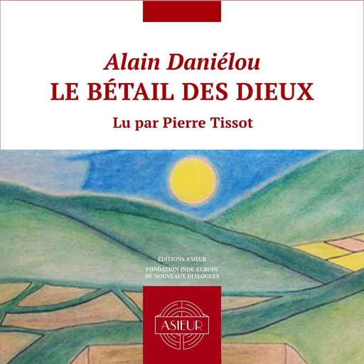 Le Bétail des Dieux - Alain Daniélou - VOolume