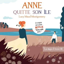 Anne Shirley (Tome 3) - Anne quitte son île