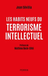 Les habits neufs du terrorisme intellectuel