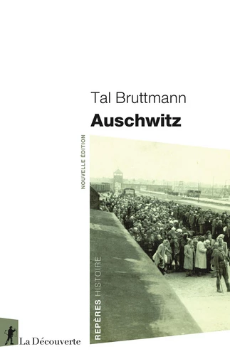 Auschwitz - Tal Bruttmann - La Découverte